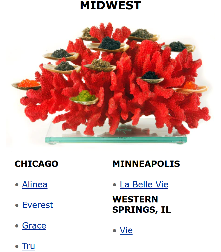 Alinea, Everest, Grace< Tru Chicago, La Belle Vie Minneapolis, Vie Western Springs Illinois
