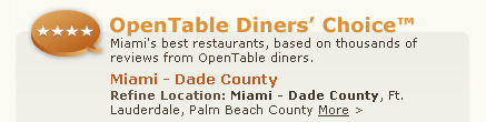 OpenTable Diners' Choice Miami's best restaurants, based on thousands of reviews from OpenTable diners.